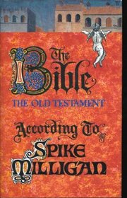 Bible, the Old Testament According to Spike Milligan