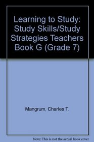 Learning to Study: Study Skills/Study Strategies Teachers Book G (Grade 7)