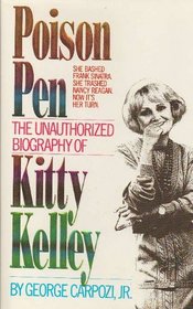 Poison Pen: The Unauthorized Biography of Kitty Kelley