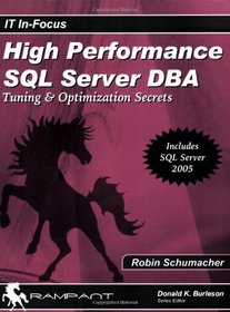 High Performance SQL Server DBA: Tuning & Optimization Secrets (IT In-Focus)