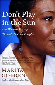 Don't Play in the Sun : One Woman's Journey Through the Color Complex