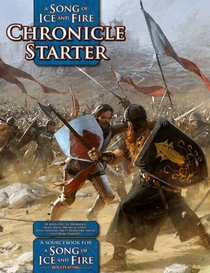 A Song of Ice and Fire Chronicle Starter: A Sourcebook for A Song of Ice and Fire RPG