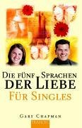 Die fnf Sprachen der Liebe fr Singles