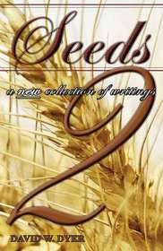 Seeds 2: A New Collection of Writings