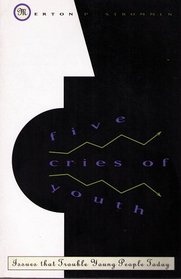 Five Cries of Youth: Issues That Trouble Young People Today