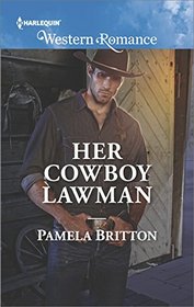 Her Cowboy Lawman (Cowboys in Uniform) (Harlequin Western Romance, No 1630)