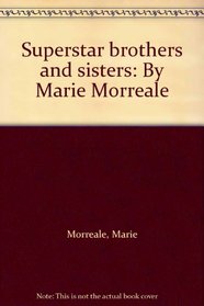Superstar brothers and sisters: By Marie Morreale