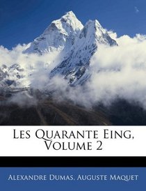 Les Quarante Eing, Volume 2 (French Edition)