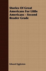 Stories Of Great Americans For Little Americans - Second Reader Grade