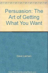 Persuasion: The Art of Getting What You Want