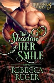 The Shadow of Her Smile (Highlander Heroes)