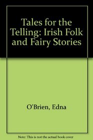 Tales for the Telling: Irish Folk  Fairy Stories