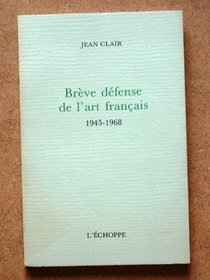 Breve defense de l'art francais: 1945-1968 (French Edition)