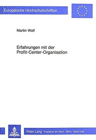 Erfahrungen mit der Profit-Center-Organisation (European university studies. Series V, Economics and management) (German Edition)