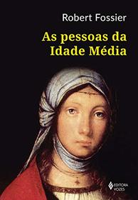 As Pessoas da Idade Media (Em Portugues do Brasil)