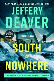 South of Nowhere (Colter Shaw, Bk 5) (Large Print)