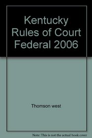Kentucky Rules of Court Federal 2006