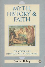 Myth, History, and Faith: The Mysteries of Christian Myth and Imagination