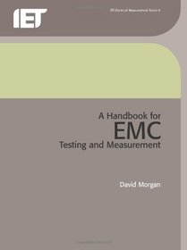 A Handbook for EMC Testing and Measurement (Iet Electrical Measurement Series)