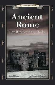 Ancient Rome: How It Affects You Today (Uncle Eric)
