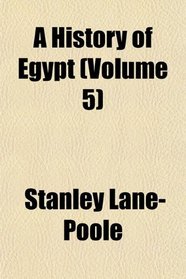 A History of Egypt (Volume 5)