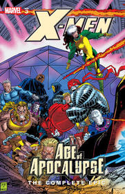 X-Men Age of Apocalypse: The Complete Epic, Vol 3