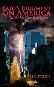 God's Judgment on America: A Call for His Church to Repent