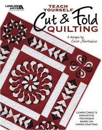 Teach Yourself Cut & Fold Quilting (Leisure Arts #4510)