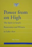 Power from on High: The Spirit in Israel's Restoration and Witness in Luke-Acts (Journal of Pentecostal Theology. Supplement Series, 9)