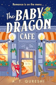 The Baby Dragon Cafe: the charming NEW romantasy for 2025 you need! (The Baby Dragon series) (Book 1)