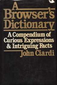 A Browser's Dictionary: A Compendium of Curious Expressions and Intriguing Facts