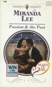 Passion and the Past (Hearts of Fire, Bk 3) (Harlequin Presents, No 1766)