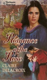 Romance of the Rose (Harlequin Historical, No 166)