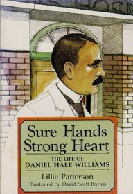 Sure Hands Strong Heart: The Life of Daniel Hale Williams