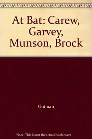 At Bat: Carew, Garvey, Munson, Brock
