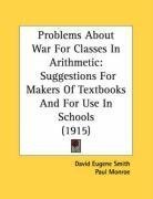 Problems About War For Classes In Arithmetic: Suggestions For Makers Of Textbooks And For Use In Schools (1915)