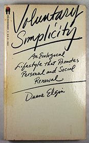 Voluntary Simplicity: An Ecological Lifestyle That Promotes Personal and Social Renewal