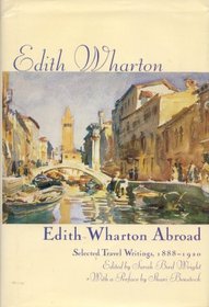 Edith Wharton Abroad: Selected Travel Writings, 1880-1920