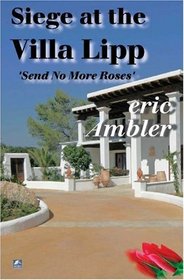 Siege At The Villa Lipp: Send No More Roses