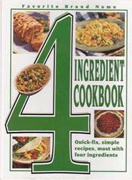 4 Ingredient Cookbook: Quick-Fix, Simple Recipies, Most With Four Ingredients