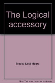 The Logical accessory: To Critical thinking: evaluating claims and arguments in everyday life