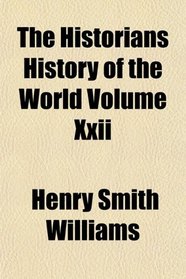 The Historians History of the World Volume Xxii