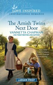 The Amish Twins Next Door (Indiana Amish Brides, Bk 9) (Love Inspired, No 1421) (Larger Print)