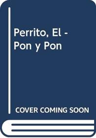 Perrito, El - Pon y Pon (Spanish Edition)