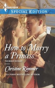 How to Marry a Princess (Harlequin Special Edition)