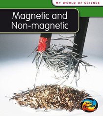 Magnetic and Non-magnetic (My World of Science)
