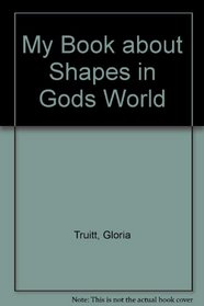 My Book about Shapes in Gods World