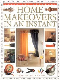 Home Makeovers in an Instant (Practical Handbooks)