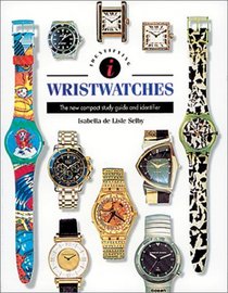 Identifying Wristwatches (Identifying Guide Series)