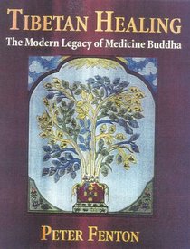 Tibetan Healing: The Modern Legacy of Medicine Buddha